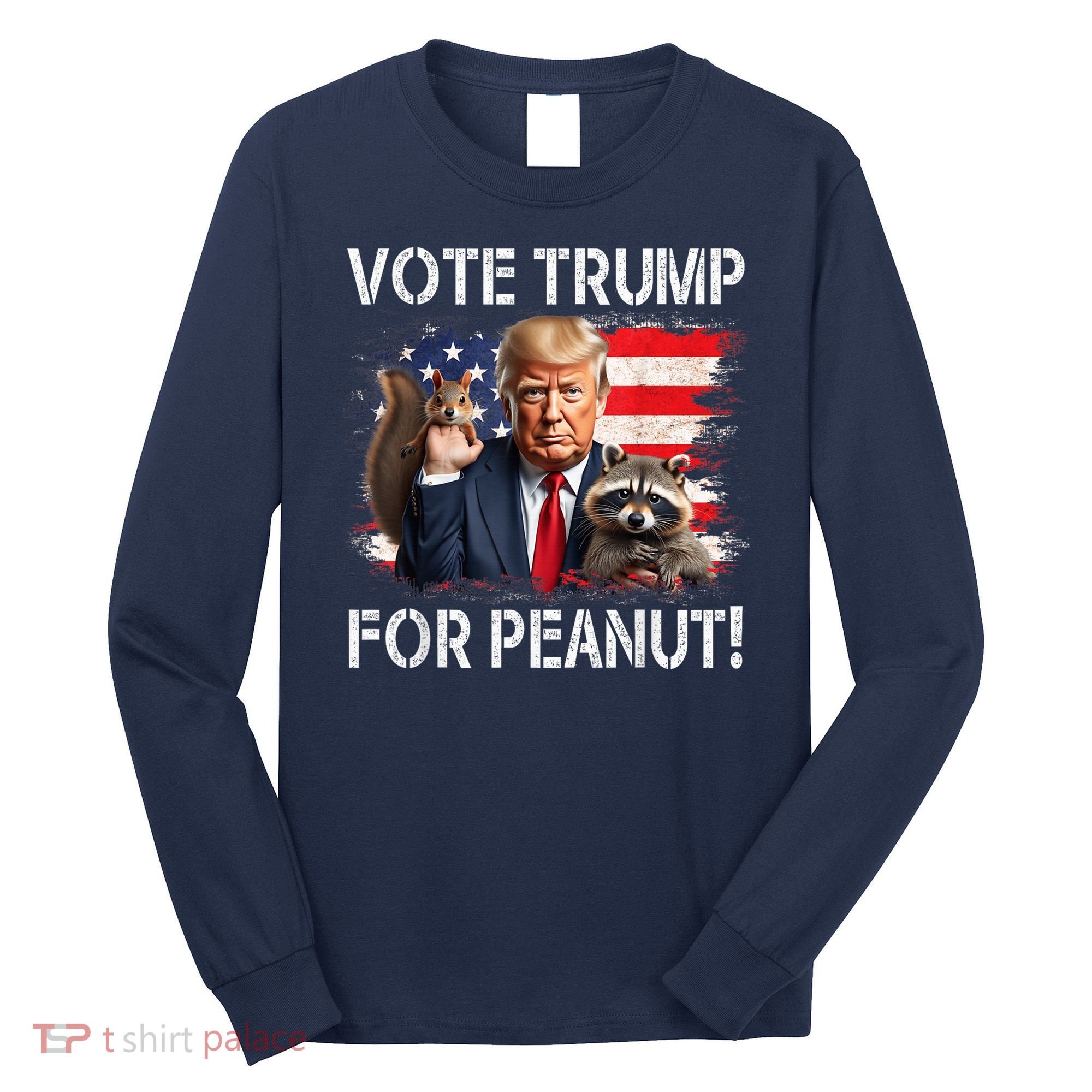Vote Trump For Peanut The Squirrel Usa Grunged Flag Long Sleeve Shirt