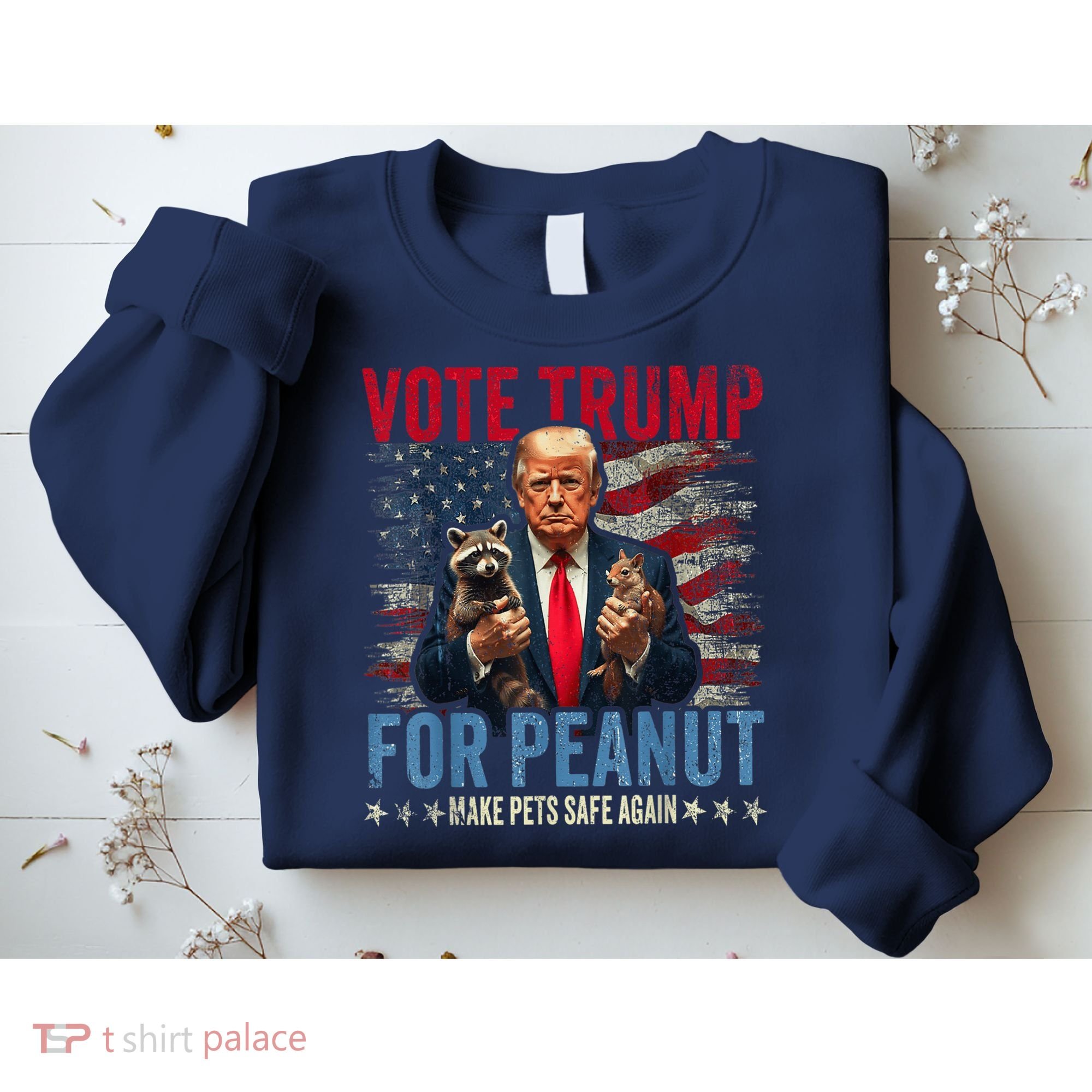 Vote Trump For Peanut The Squirrel Make Pets Safe Again Us President Sweatshirt