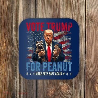 Vote Trump For Peanut The Squirrel Make Pets Safe Again Us President Coaster