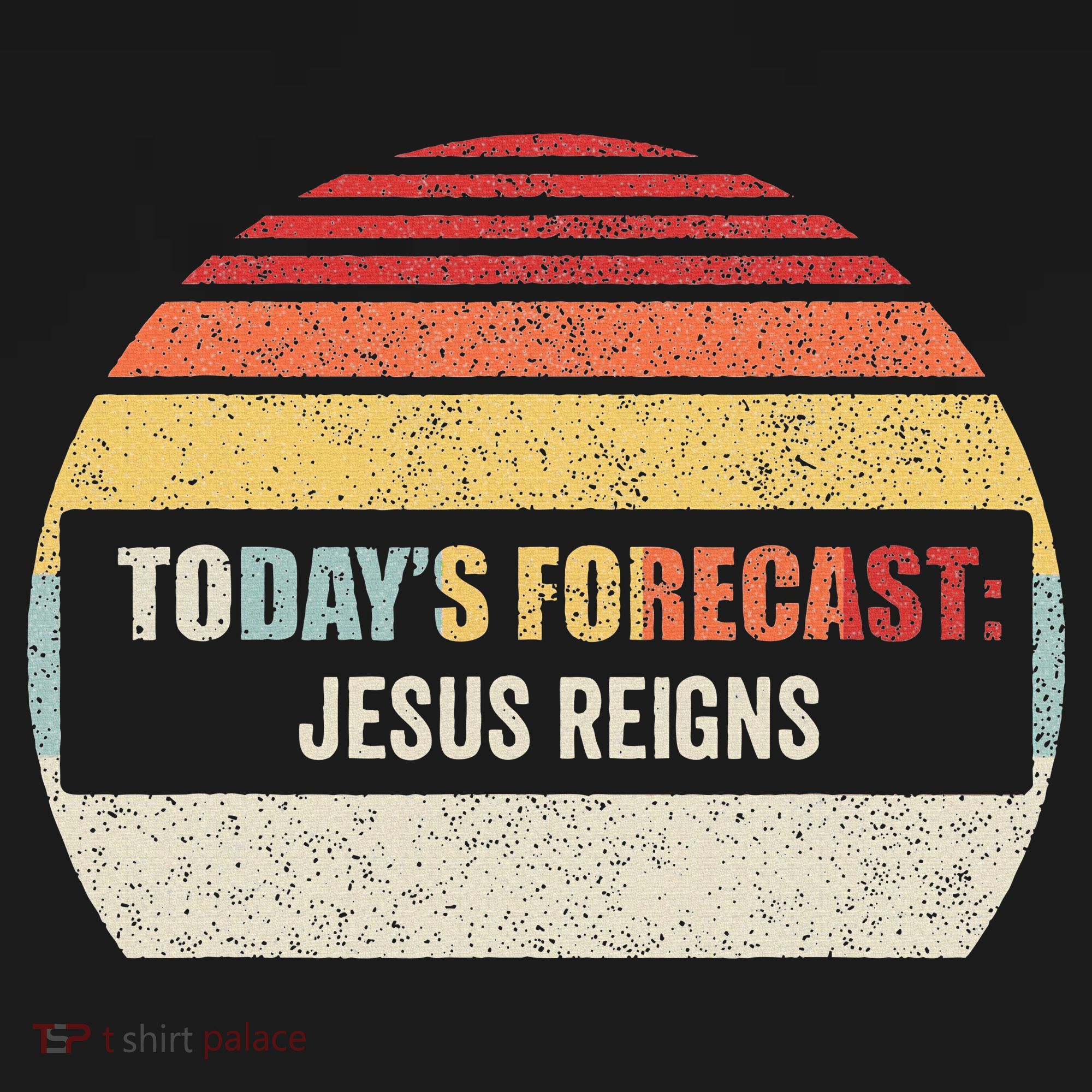 Vintage TodayS Forecast Jesus Reigns Funny Christian Pun T-Shirt