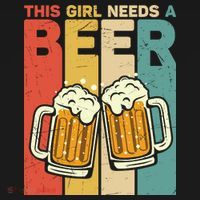 Vintage This Girl Needs A Beer Beer Lover Drinking Team Beer Gift T-Shirt thumb 7