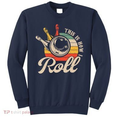 Vintage This Is How I Roll Bowling Players Tee Bowler Sweatshirt