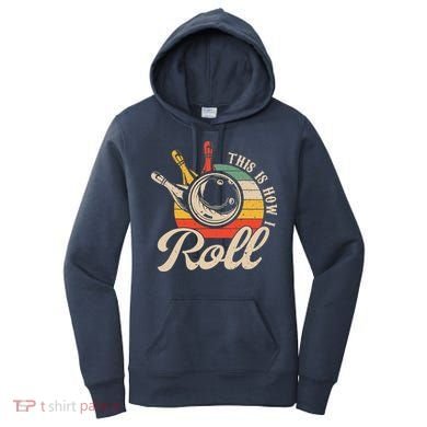 Vintage This Is How I Roll Bowling Players Tee Bowler Women's Hoodie