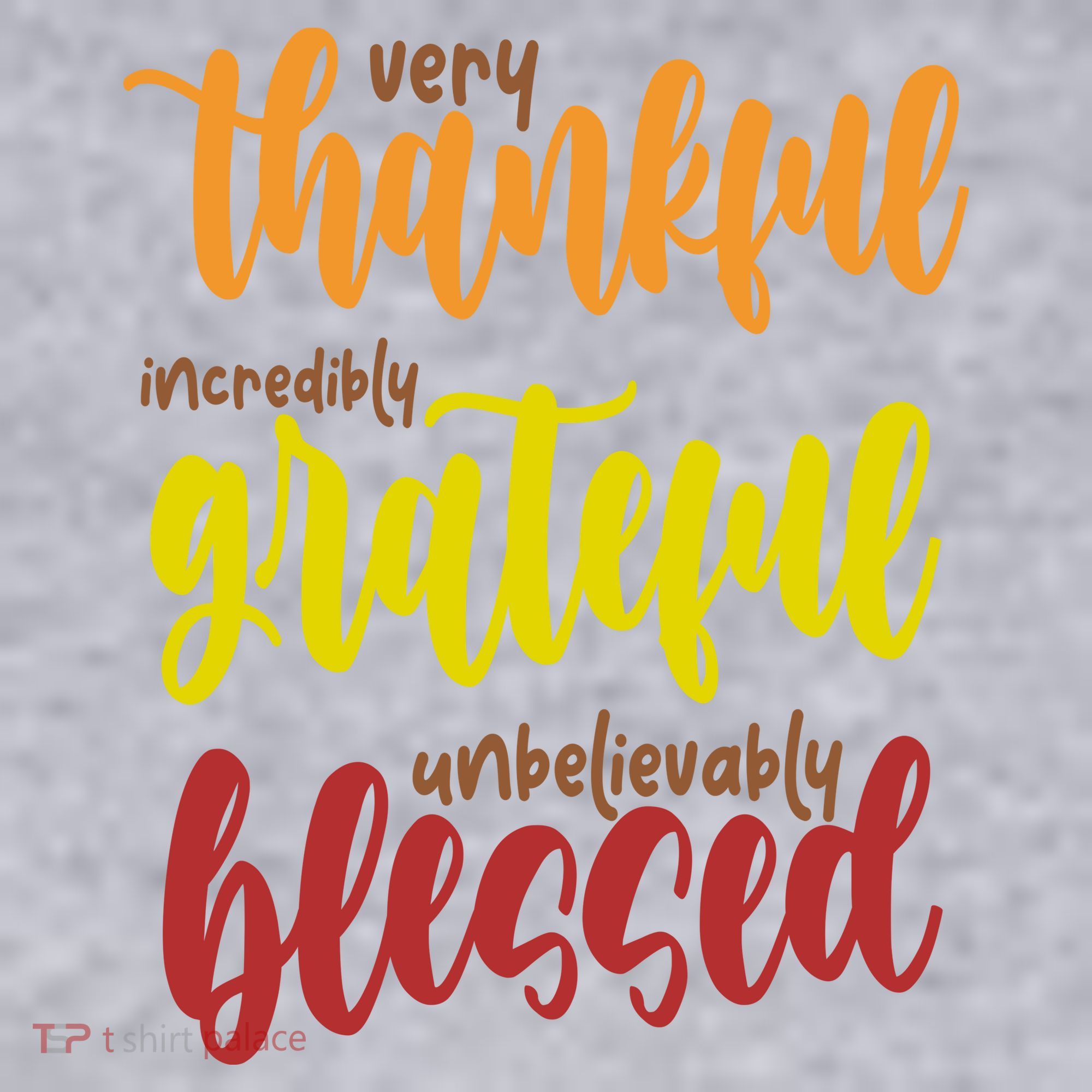 Very Thankful Incredibly Grateful Unbelievably Blessed Women's Sweatshirt