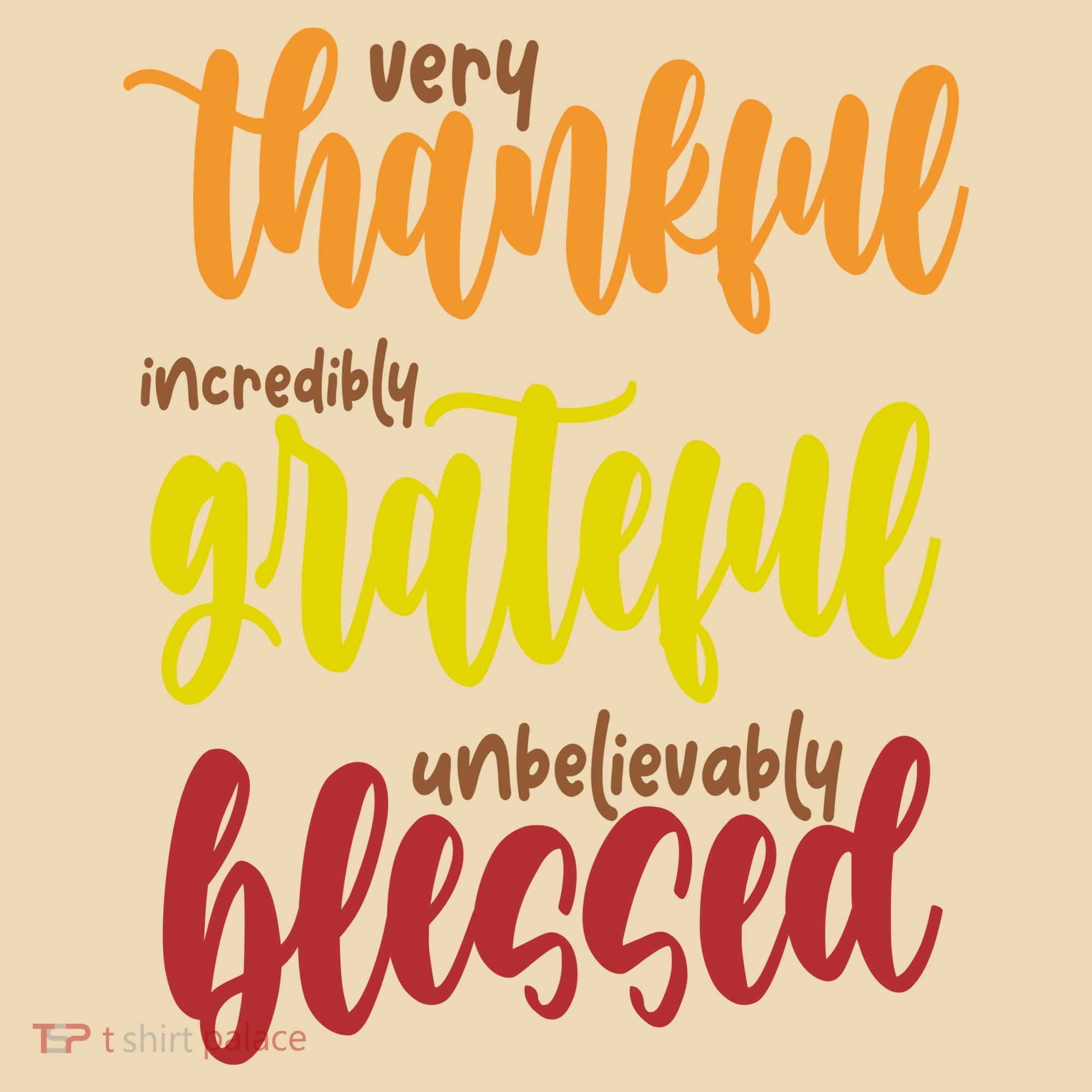 Very Thankful Incredibly Grateful Unbelievably Blessed Tote Bag