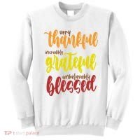 Very Thankful Incredibly Grateful Unbelievably Blessed Sweatshirt thumb 0
