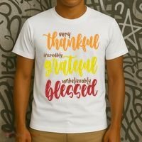 Very Thankful Incredibly Grateful Unbelievably Blessed T-Shirt thumb 3