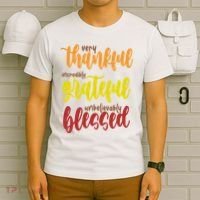 Very Thankful Incredibly Grateful Unbelievably Blessed T-Shirt thumb 6