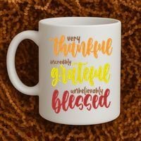 Very Thankful Incredibly Grateful Unbelievably Blessed Coffee Mug thumb 2