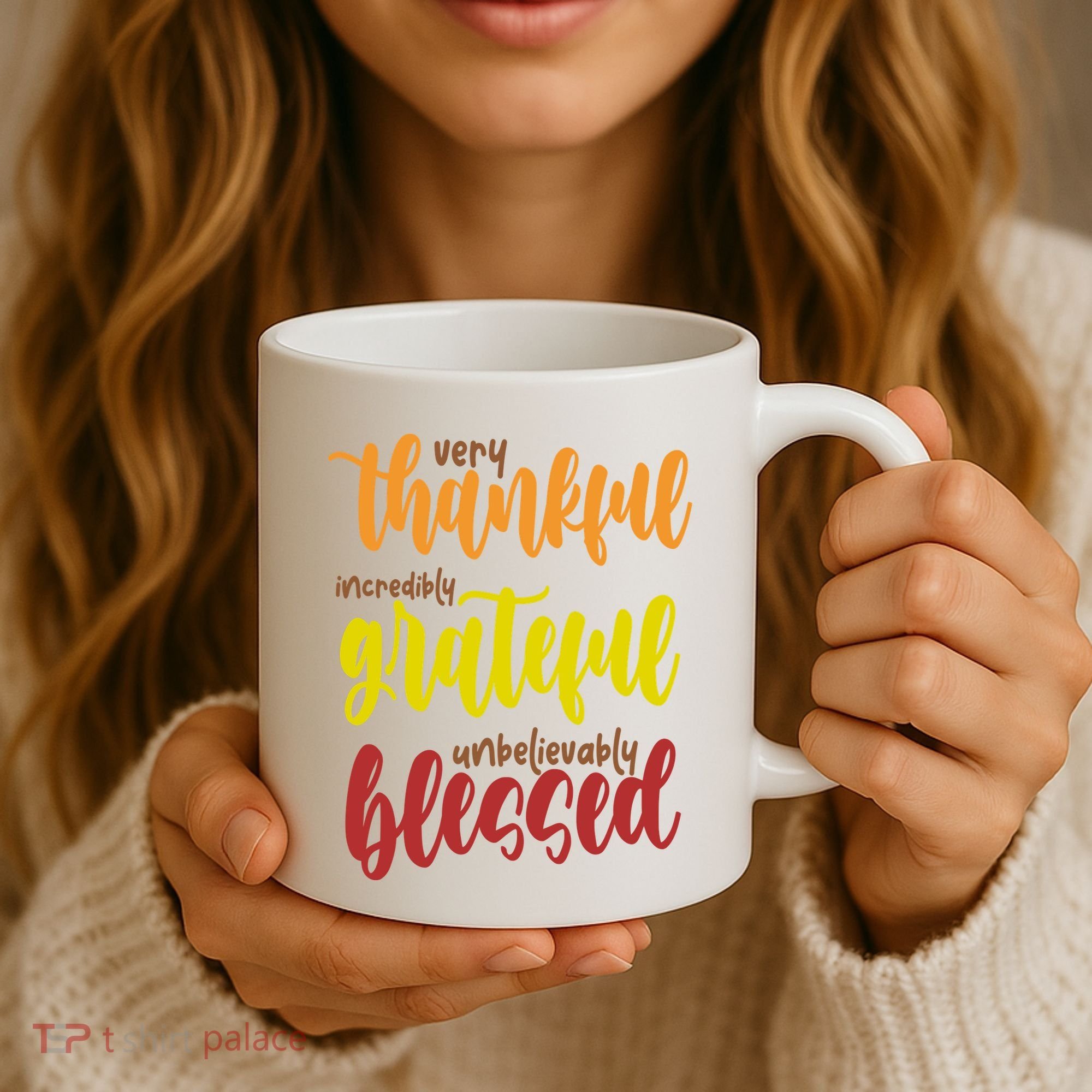 Very Thankful Incredibly Grateful Unbelievably Blessed Coffee Mug