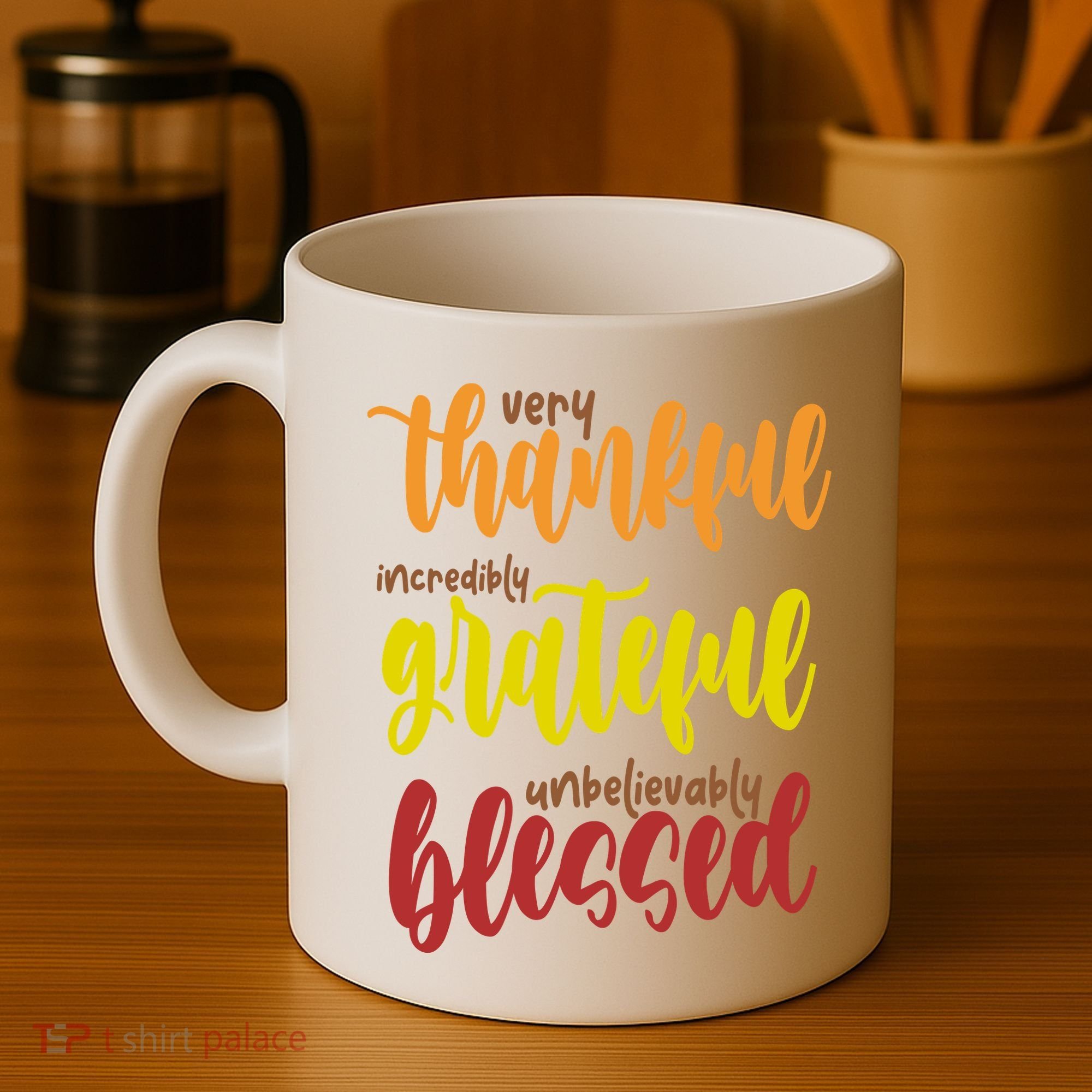 Very Thankful Incredibly Grateful Unbelievably Blessed Coffee Mug