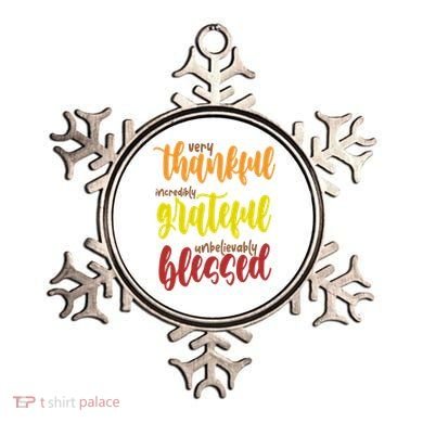 Very Thankful Incredibly Grateful Unbelievably Blessed Ornament