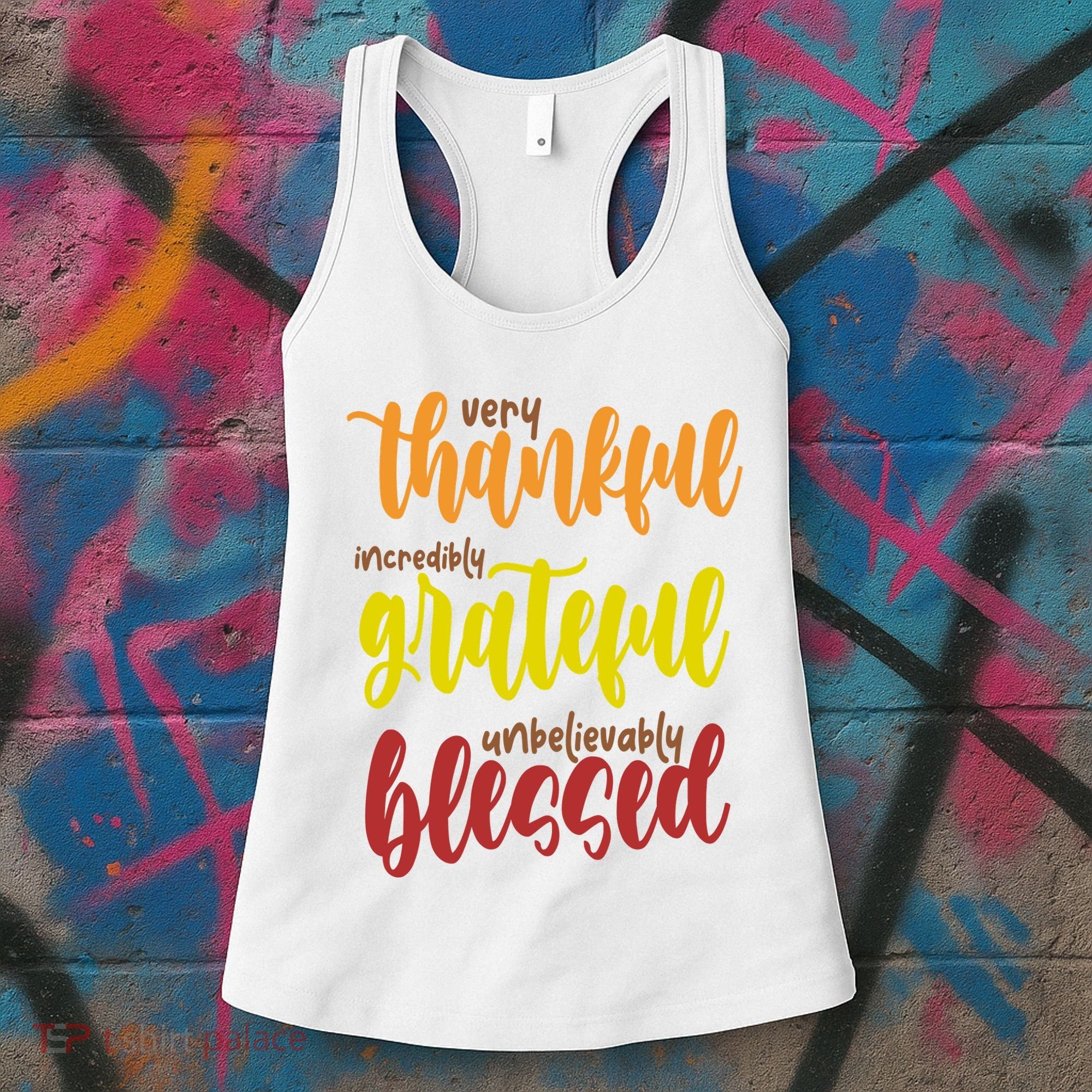 Very Thankful Incredibly Grateful Unbelievably Blessed Women's Tank Top