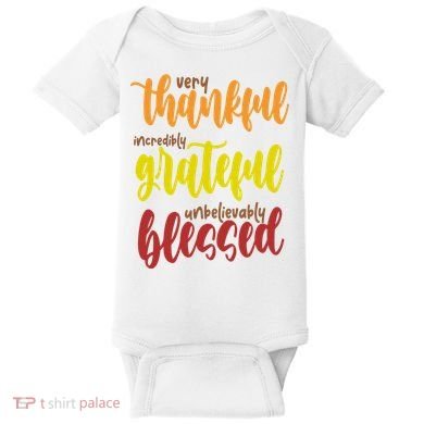 Very Thankful Incredibly Grateful Unbelievably Blessed Baby Bodysuit