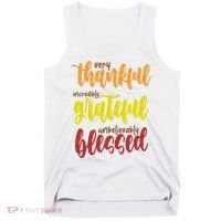 Very Thankful Incredibly Grateful Unbelievably Blessed Tank Top thumb 0