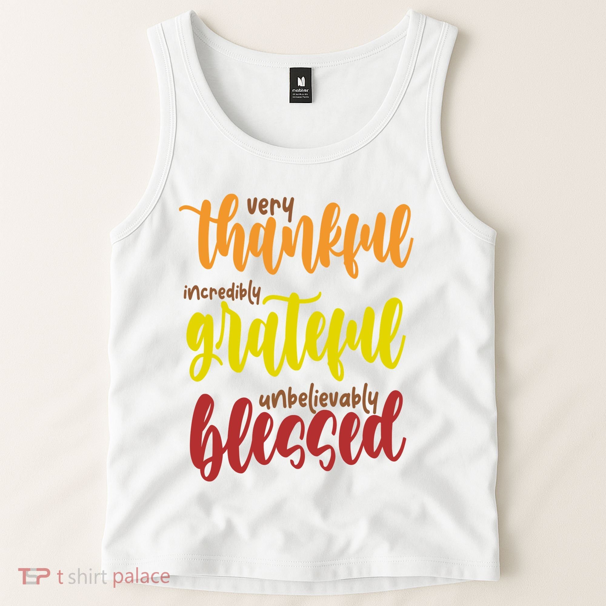 Very Thankful Incredibly Grateful Unbelievably Blessed Tank Top