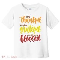 Very Thankful Incredibly Grateful Unbelievably Blessed Toddler T-Shirt thumb 0