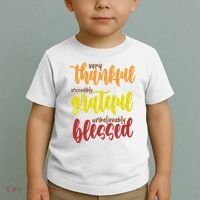 Very Thankful Incredibly Grateful Unbelievably Blessed Toddler T-Shirt thumb 2