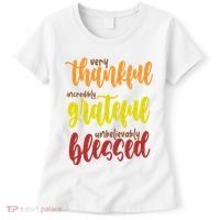 Very Thankful Incredibly Grateful Unbelievably Blessed Women's T-Shirt thumb 0