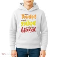 Very Thankful Incredibly Grateful Unbelievably Blessed Kids Hoodie thumb 4