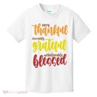 Very Thankful Incredibly Grateful Unbelievably Blessed Kids T-Shirt thumb 0