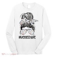 Vet Tech Life Messy Bun Veterinarian Vet Technician Gift Long Sleeve Shirt thumb 0