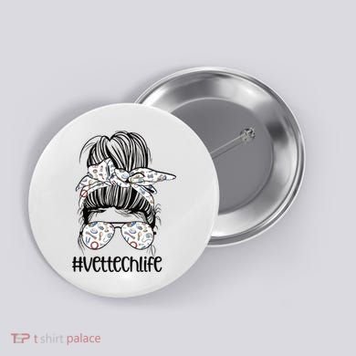 Vet Tech Life Messy Bun Veterinarian Vet Technician Gift Button