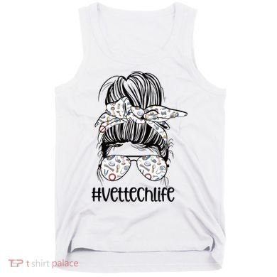 Vet Tech Life Messy Bun Veterinarian Vet Technician Gift Tank Top