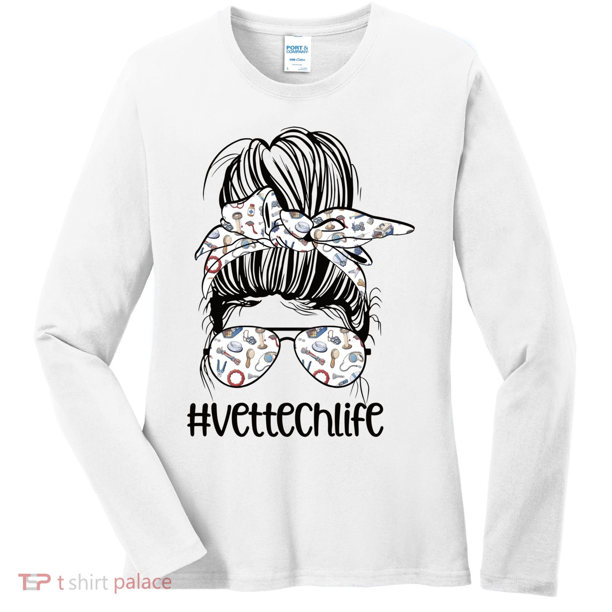 Vet Tech Life Messy Bun Veterinarian Vet Technician Gift Women's Long Sleeve Shirt