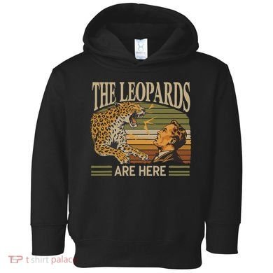 Vintage The Leopards Are Here Meme Toddler Hoodie