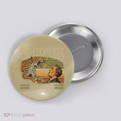 Vintage The Leopards Are Here Meme Button
