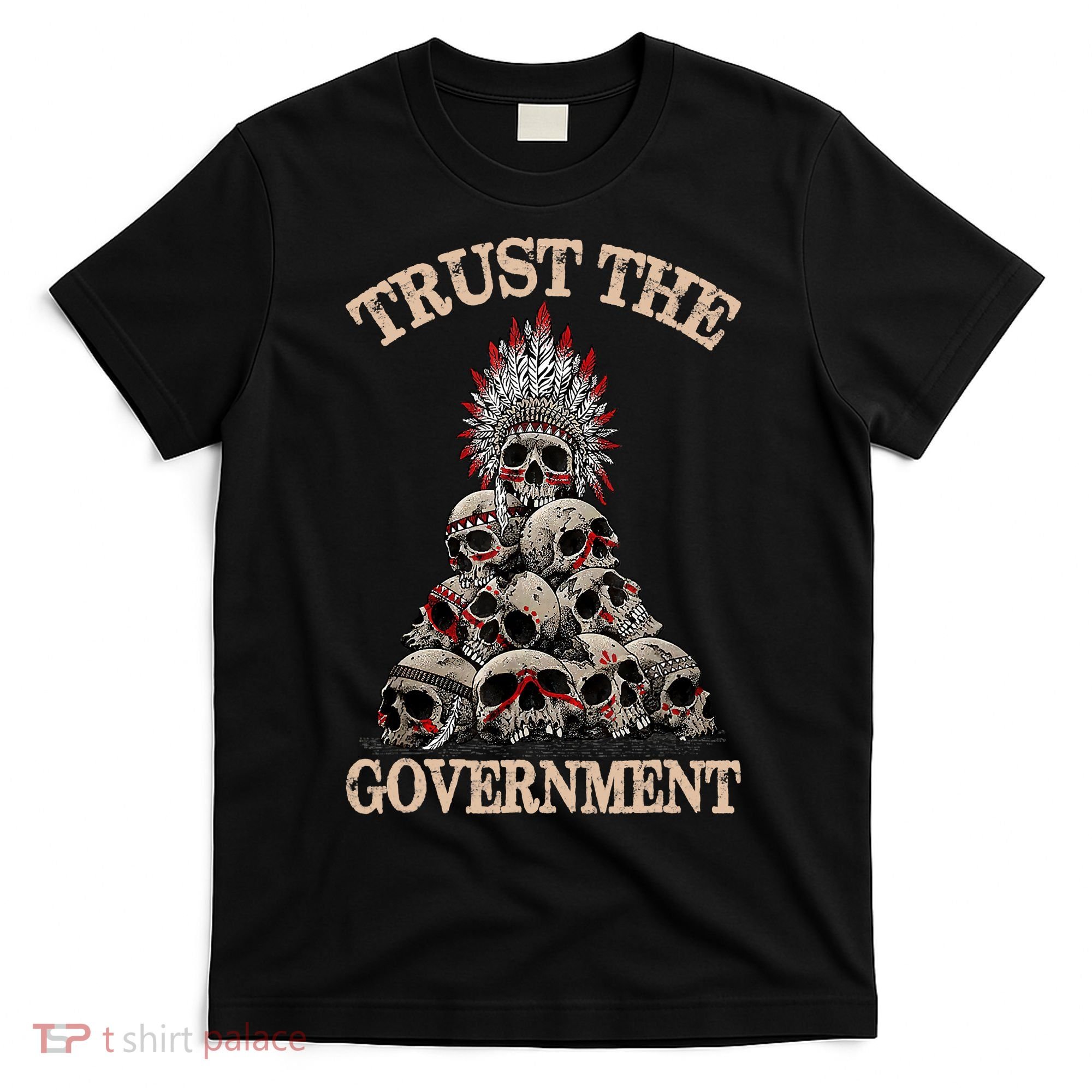 Vintage Trust The Government Skull Native American T-Shirt