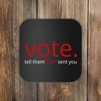 Vote Tell Them Ruth Sent You Funny American Coaster thumb 0