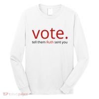 Vote Tell Them Ruth Sent You Funny American Long Sleeve Shirt thumb 0