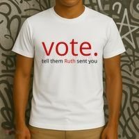 Vote Tell Them Ruth Sent You Funny American T-Shirt thumb 3