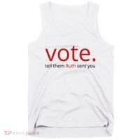 Vote Tell Them Ruth Sent You Funny American Tank Top thumb 0