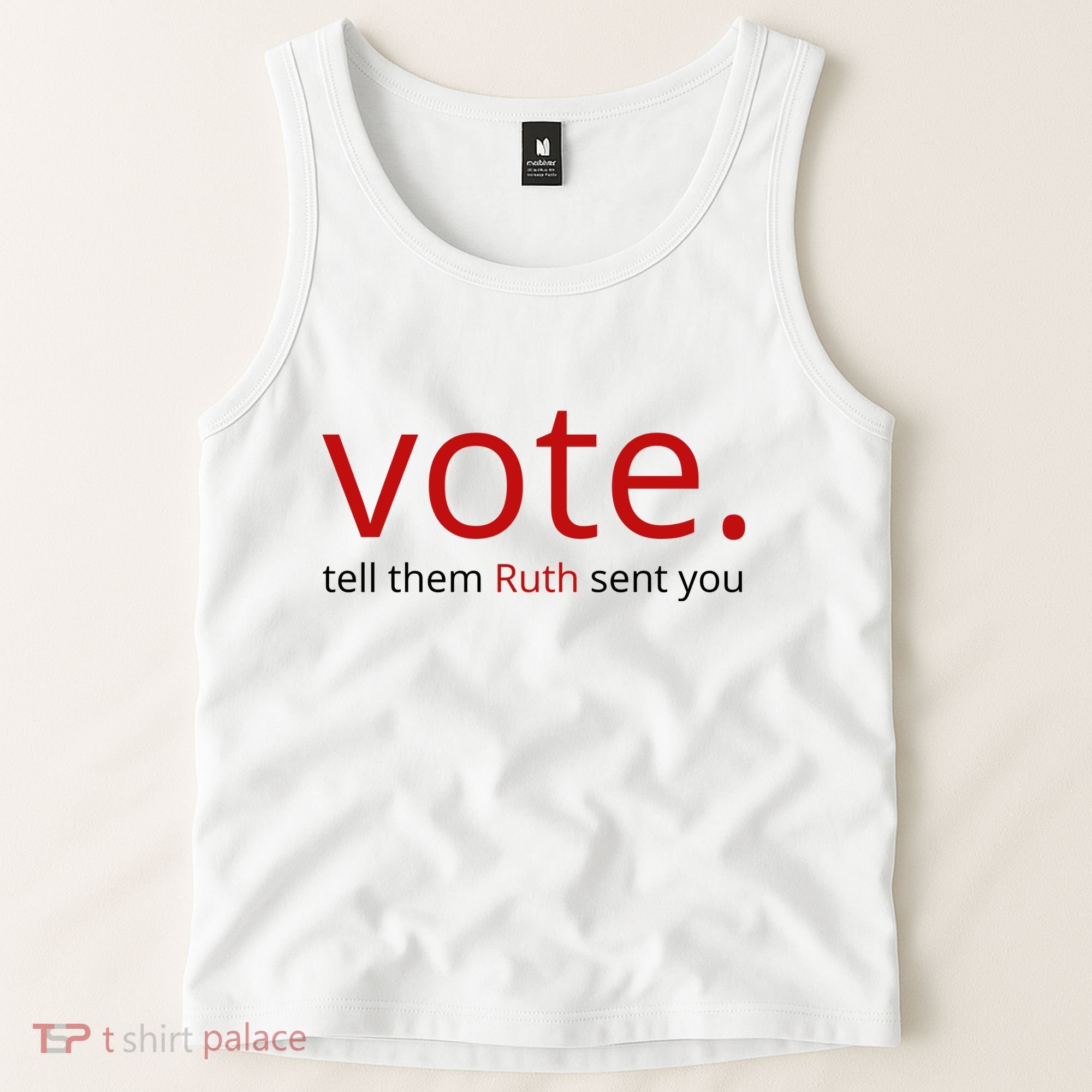 Vote Tell Them Ruth Sent You Funny American Tank Top