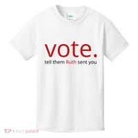 Vote Tell Them Ruth Sent You Funny American Kids T-Shirt thumb 0