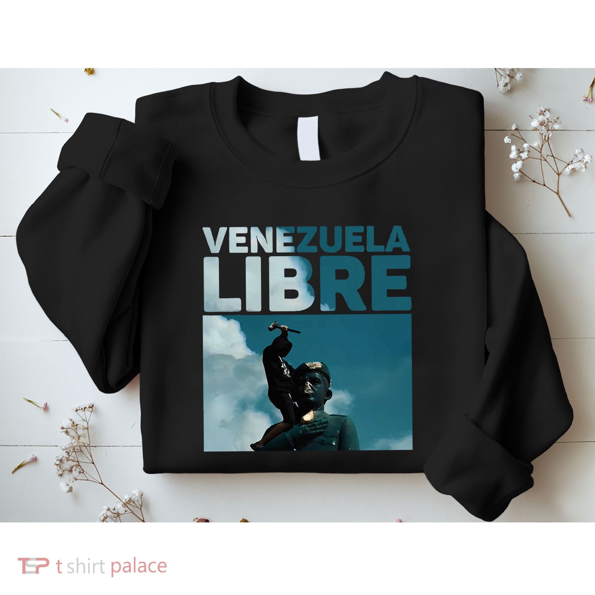 Venezuela To The End Fall Of The Statue Of Chavez Sweatshirt
