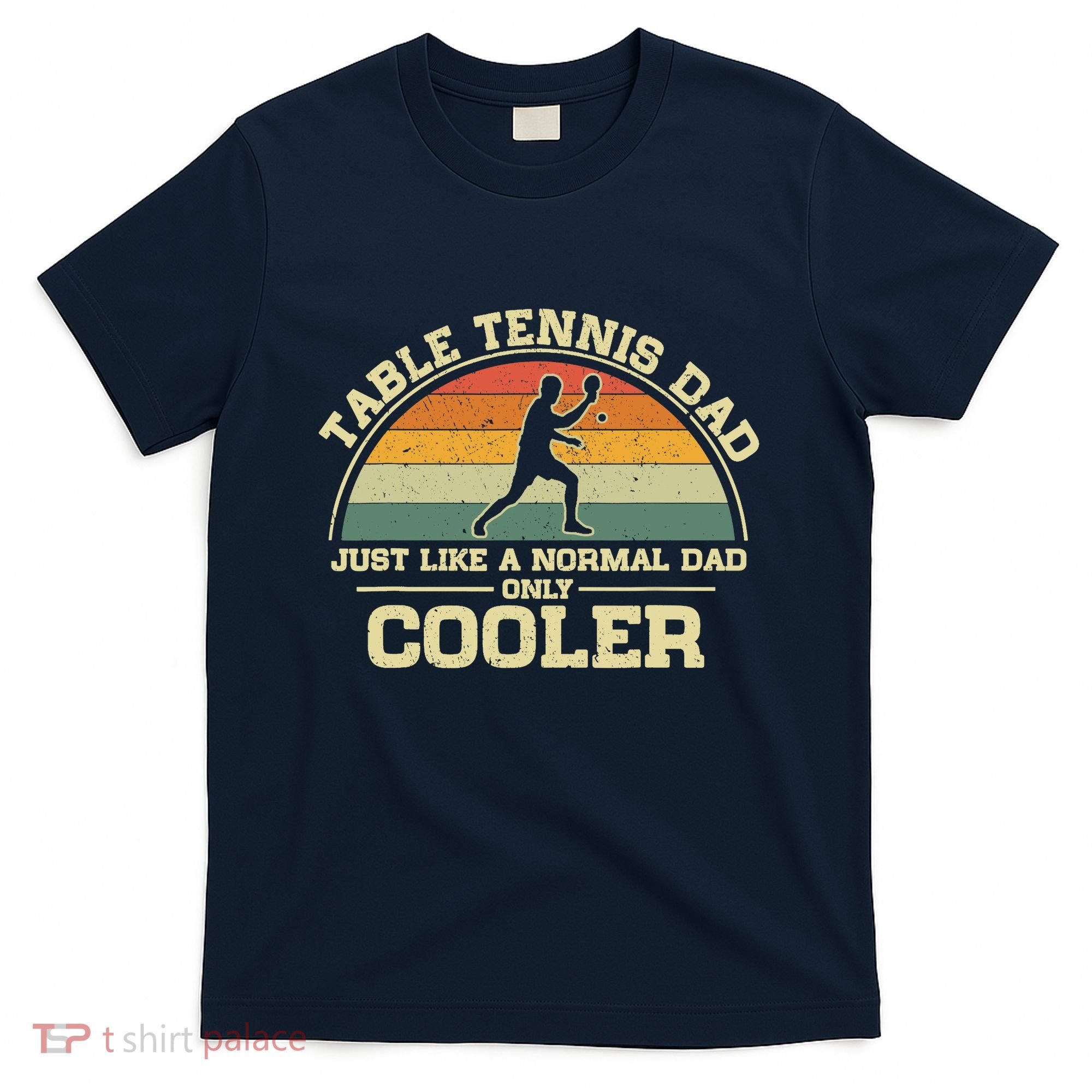 Vintage Table Tennis Dad Just Like A Normal Dad Only Cooler T-Shirt