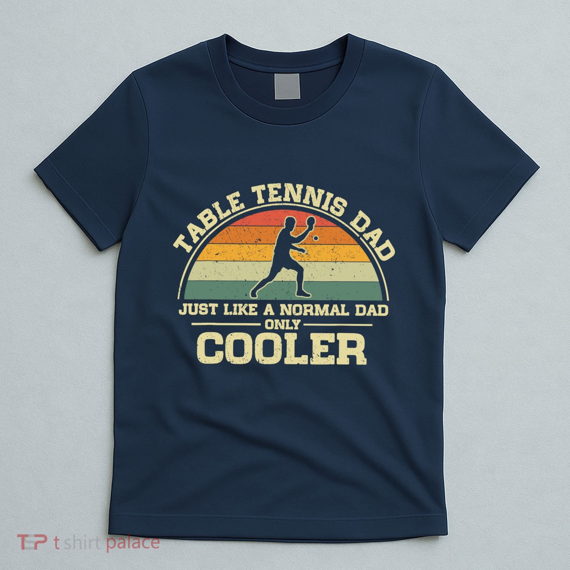 Vintage Table Tennis Dad Just Like A Normal Dad Only Cooler T-Shirt