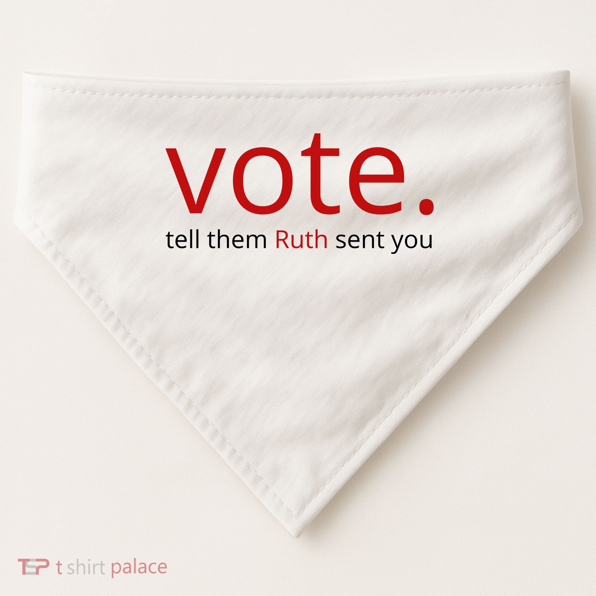Vote Tell Them Ruth Sent You Funny USA-Made Doggie Bandana