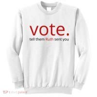 Vote Tell Them Ruth Sent You Funny Sweatshirt thumb 0