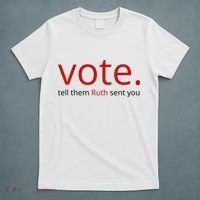 Vote Tell Them Ruth Sent You Funny T-Shirt thumb 5