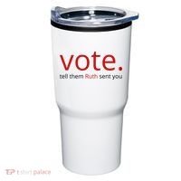 Vote Tell Them Ruth Sent You Funny Tumbler thumb 0