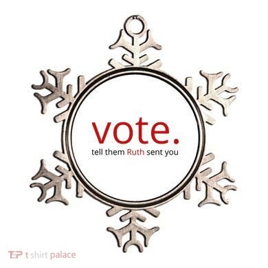Vote Tell Them Ruth Sent You Funny Ornament