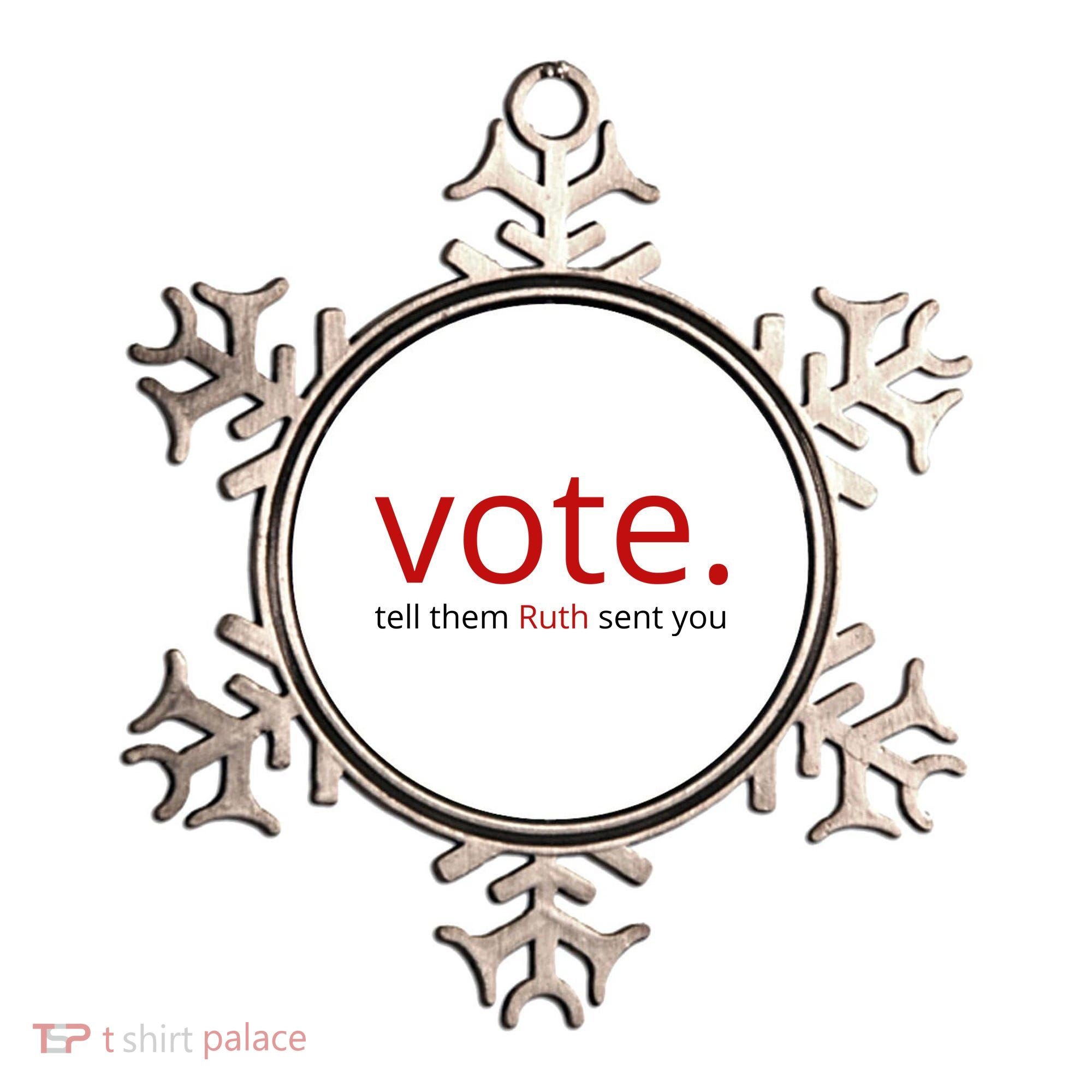 Vote Tell Them Ruth Sent You Funny Ornament