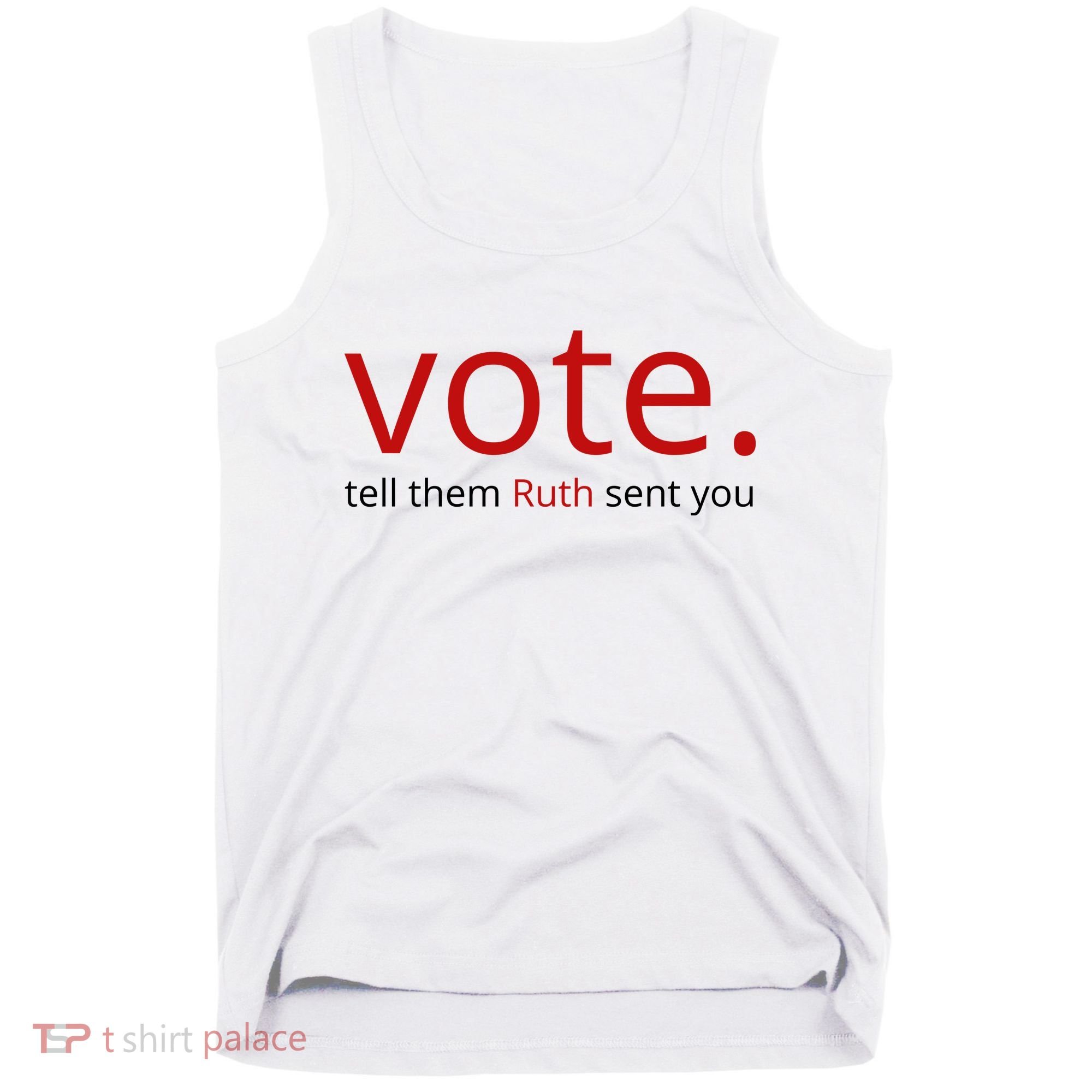 Vote Tell Them Ruth Sent You Funny Tank Top