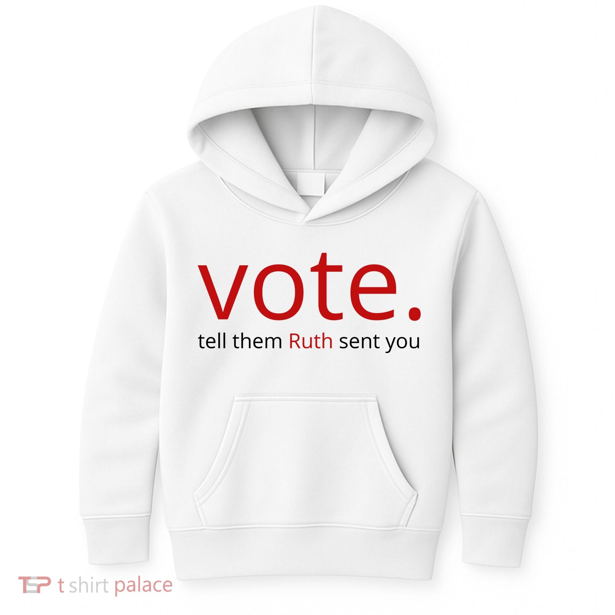 Vote Tell Them Ruth Sent You Funny Kids Hoodie