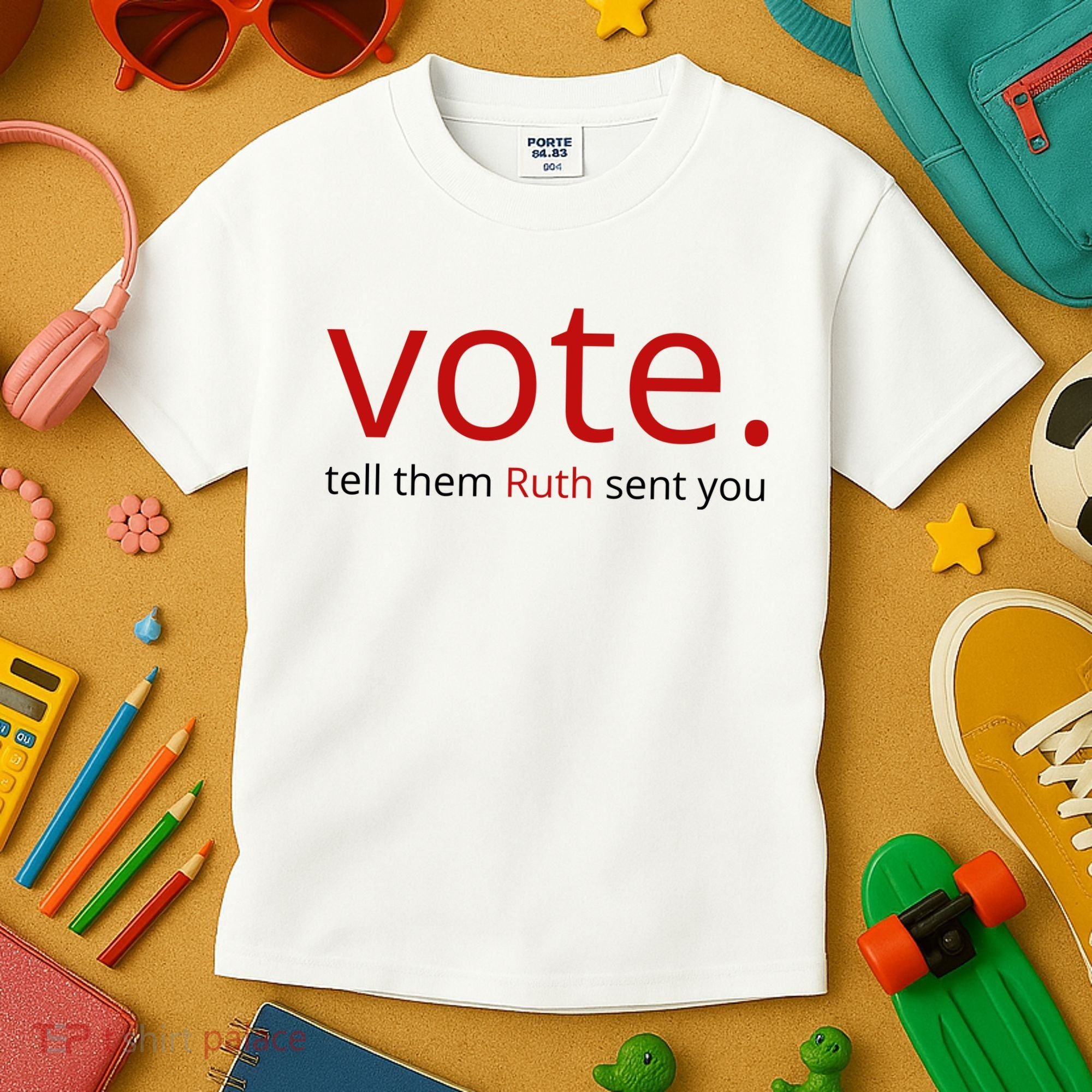 Vote Tell Them Ruth Sent You Funny Kids T-Shirt